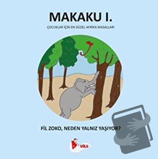 Makaku 1 - Fil Zoko, Neden Yalnız Yaşıyor? - Enzo İkah - Puslu Yayıncı