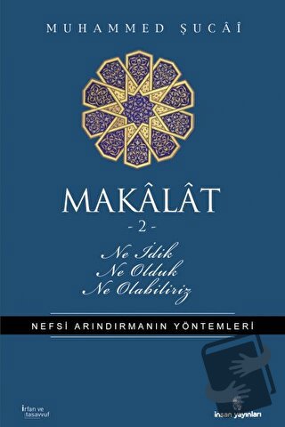 Makalat -2- Ne İdik, Ne Olduk, Ne Olabiliriz - Muhammed Şucai - İnsan 