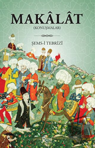 Makalat - Şems-i Tebrizi - Rumi Yayınları - Fiyatı - Yorumları - Satın