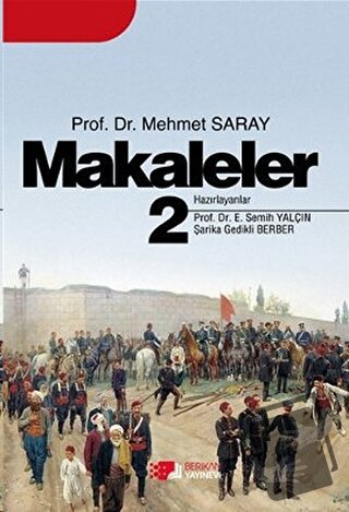 Makaleler 2 - Mehmet Saray - Berikan Yayınevi - Fiyatı - Yorumları - S