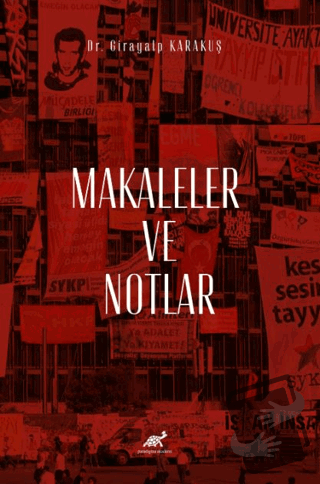 Makaleler ve Notlar - Girayalp Karakuş - Paradigma Akademi Yayınları -