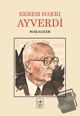 Makaleler - Ekrem Hakkı Ayverdi - İstanbul Fetih Cemiyeti Yayınları - 