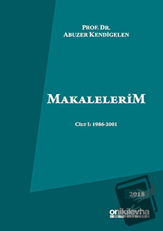 Makalelerim Cilt 1: 1986-2001 (Ciltli) - Abuzer Kendigelen - On İki Le