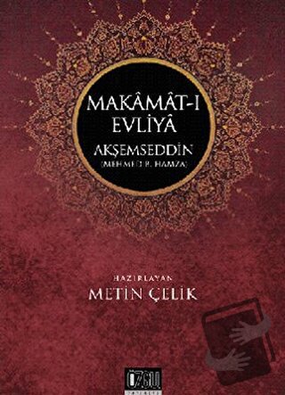 Makamat-ı Evliya Akşemseddin - Metin Çelik - Özgü Yayıncılık - Fiyatı 