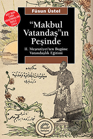 Makbul Vatandaş’ın Peşinde - Füsun Üstel - İletişim Yayınevi - Fiyatı 