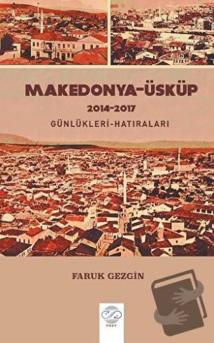 Makedonya-Üsküp 2104-2017 Günlükleri-Hatıraları – Gezi Yazıları - Faru