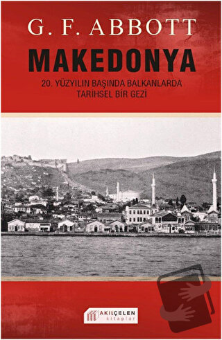 Makedonya - G. F. Abbott - Akıl Çelen Kitaplar - Fiyatı - Yorumları - 