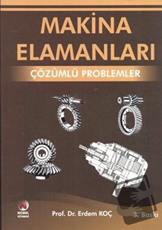 Makina Elemanları - Çözümlü Problemler - Erdem Koç - Adana Nobel Kitab