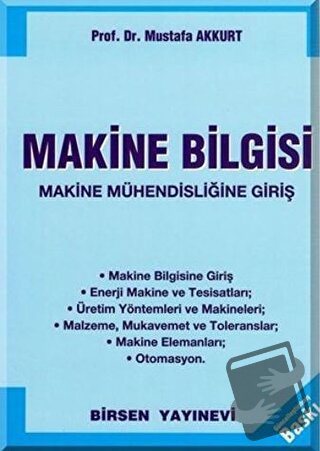 Makine Bilgisi - Mustafa Akkurt - Birsen Yayınevi - Fiyatı - Yorumları