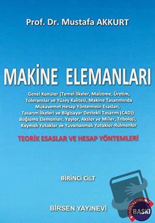 Makine Elemanları Cilt: 1 - Mustafa Akkurt - Birsen Yayınevi - Fiyatı 