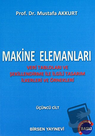 Makine Elemanları Cilt: 3 - Mustafa Akkurt - Birsen Yayınevi - Fiyatı 