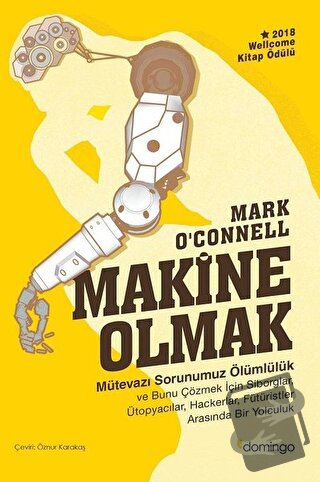 Makine Olmak - Mark O’Connell - Domingo Yayınevi - Fiyatı - Yorumları 