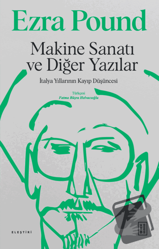 Makine Sanatı ve Diğer Yazılar (Ciltli) - Ezra Pound - Ketebe Yayınlar