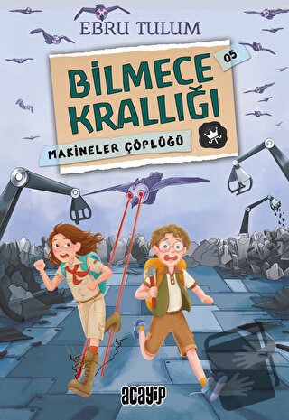 Makineler Çöplüğü - Ebru Tulum - Acayip Kitaplar - Fiyatı - Yorumları 