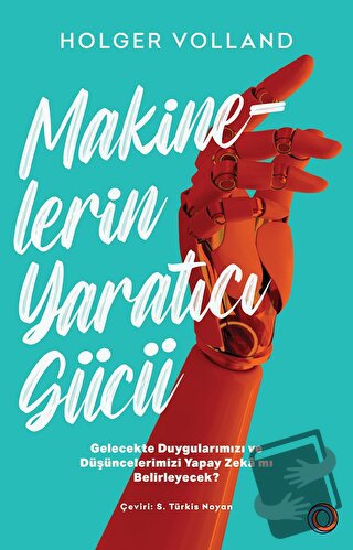 Makinelerin Yaratıcı Gücü - Holger Volland - Orenda - Fiyatı - Yorumla