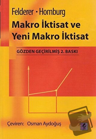 Makro İktisat ve Yeni Makro İktisat - Bernhard Felderer - Efil Yayınev