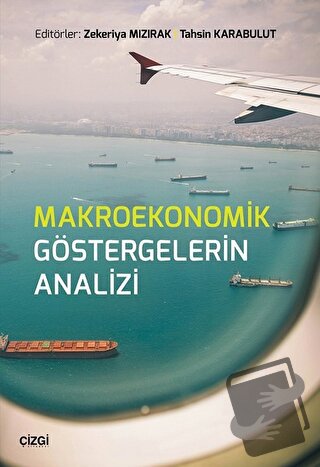 Makroekonomik Göstergelerin Analizi - Tahsin Karabulut - Çizgi Kitabev