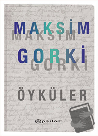 Maksim Gorki Öyküler (Ciltli) - Maksim Gorki - Epsilon Yayınevi - Fiya