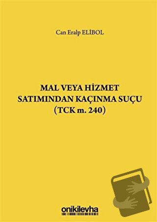 Mal veya Hizmet Satımından Kaçınma Suçu (TCK m. 240) - Can Eralp Elibo