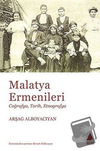 Malatya Ermenileri - Arşag Alboyacıyan - Aras Yayıncılık - Fiyatı - Yo