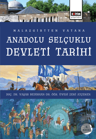 Malazgirt’ten Vatana Anadolu Selçuklu Devleti Tarihi - Yaşar Bedirhan 