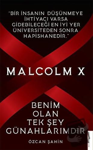 Malcolm X - Benim Olan Tek Şey Günahlarımdır - Özcan Şahin - Destek Ya