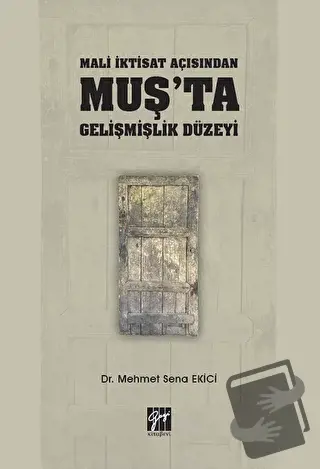 Mali İktisat Açısından Muş'ta Gelişmişlik Düzeyi - Mehmet Sena Ekici -