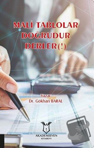 Mali Tablolar Doğrudur Derler(!) - Gökhan Baral - Akademisyen Kitabevi