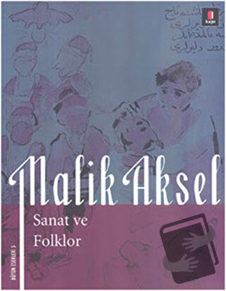 Malik Aksel - Sanat ve Folklor - Beşir Ayvazoğlu - Kapı Yayınları - Fi