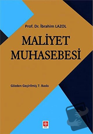 Maliyet Muhasebesi - İbrahim Lazol - Ekin Basım Yayın - Fiyatı - Yorum