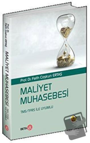 Maliyet Muhasebesi - Fatih Çoşkun Ertaş - Beta Yayınevi - Fiyatı - Yor