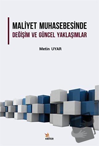 Maliyet Muhasebesinde Değişim ve Güncel Yaklaşımlar - Metin Uyar - Kri