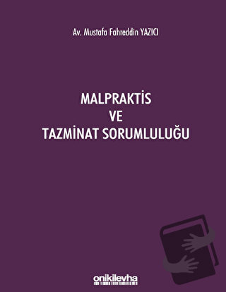 Malpraktis ve Tazminat Sorumluluğu - Mustafa Fahreddin Yazıcı - On İki