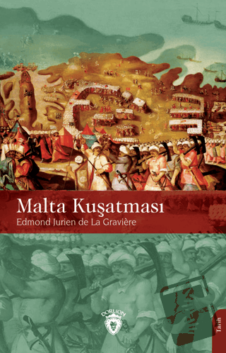 Malta Kuşatması - Jurien De La Graviere - Dorlion Yayınları - Fiyatı -