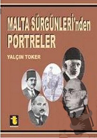 Malta Sürgünleri’nden Portreler, Yalçın Toker, Toker Yayınları, Fiyatı