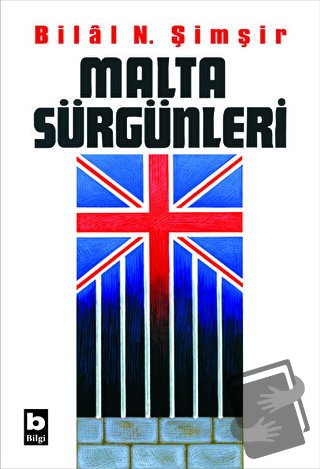 Malta Sürgünleri - Bilal N. Şimşir - Bilgi Yayınevi - Fiyatı - Yorumla