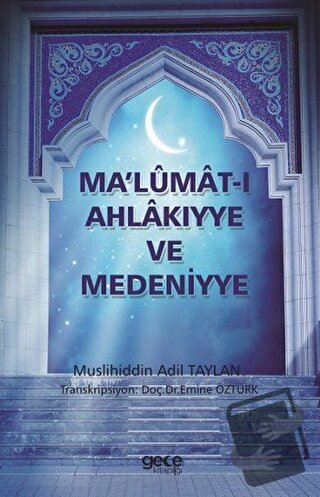 Ma'lümat-ı Ahlakıyye ve Medeniyye - Muslihiddin Adil Taylan - Gece Kit