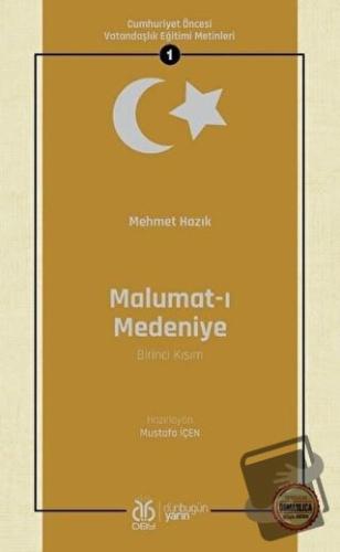 Malumat-ı Medeniye (Birinci Kısım - Osmanlıca Aslıyla Birlikte) - Mehm