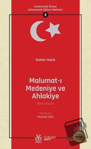 Malumat-ı Medeniye ve Ahlakiye (İkinci Kısım - Osmanlıca Aslıyla Birli