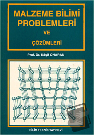 Malzeme Bilimi Problemleri ve Çözümleri - Kaşif Onaran - Bilim Teknik 