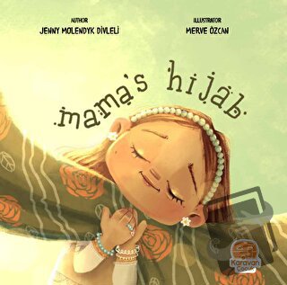 Mama's Hijab - Jenny Molendyk Divleli - Karavan Çocuk Yayınları - Fiya