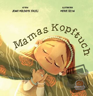 Mamas Kopftuch - Jenny Molendyk Divleli - Karavan Çocuk Yayınları - Fi