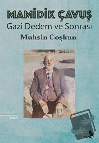 Mamidik Çavuş - Gazi Dedem ve Sonrası - Muhsin Çoşkun - Zuzu Kitap - F