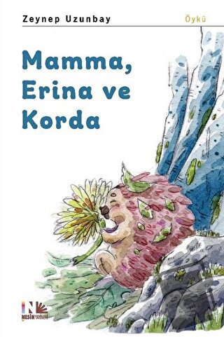 Mamma, Erina ve Korda - Zeynep Uzunbay - Nesin Yayınevi - Fiyatı - Yor