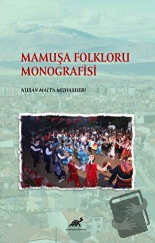 Mamuşa Folkloru Monografisi - Nuran Malta Muhaxheri - Paradigma Akadem