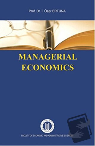 Managerial Economics - İ. Özer Ertuna - Okan Üniversitesi Kitapları - 