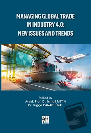 Managing Global Trade in Industry 4.0: New Issues and Trends - İsmail 