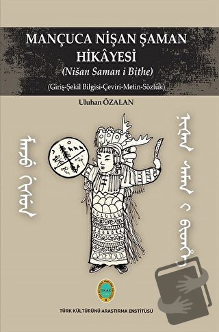 Mançuca Nişan Şaman Hikayesi - Uluhan Özalan - Türk Kültürünü Araştırm