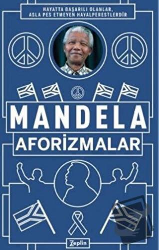 Mandela Aforizmalar - Nelson Mandela - Zeplin Kitap - Fiyatı - Yorumla