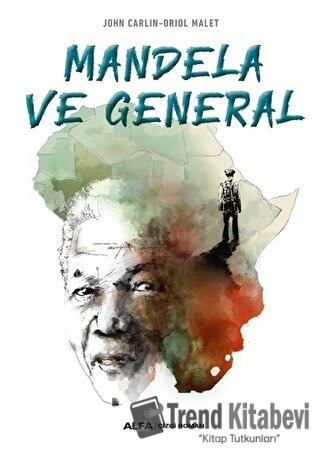 Mandela ve General - John Carlin - Alfa Yayınları - Fiyatı - Yorumları